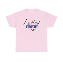 Load image into Gallery viewer, Loving the Crew