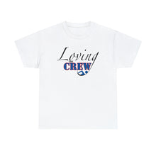 Load image into Gallery viewer, Loving the Crew