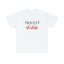 Load image into Gallery viewer, Saved yet Savage