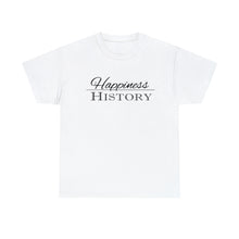 Load image into Gallery viewer, Happiness over History