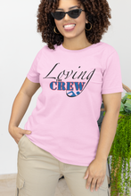 Load image into Gallery viewer, Loving the Crew